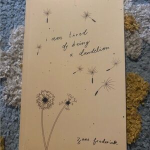 I Am Tired of Being a Dandelion Book